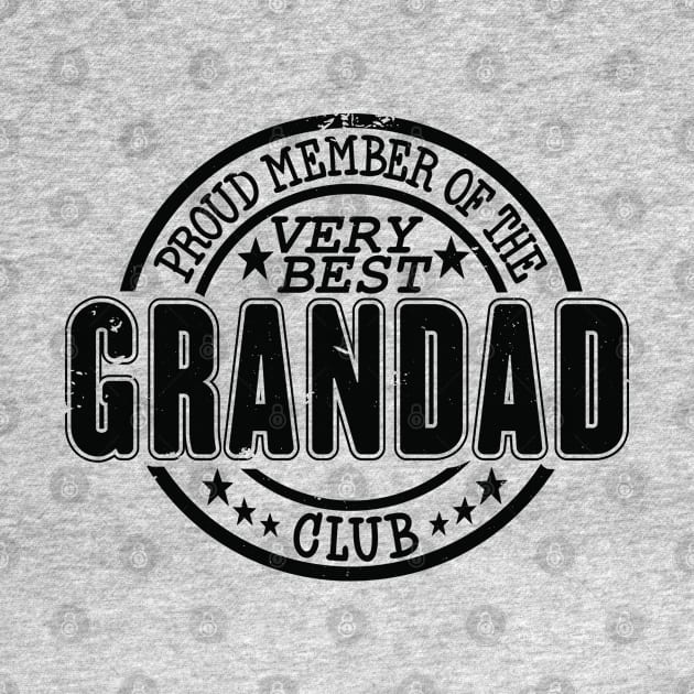 Proud Member of the Very Best Grandad Club by RuftupDesigns